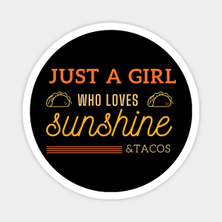 Just a Girl Who Loves Sunshine and Tacos Magnet